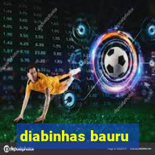 diabinhas bauru